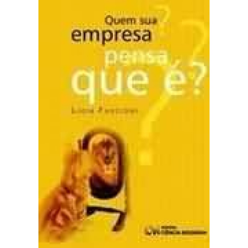 QUEM SUA EMPRESA PENSA QUE É? (2006 )