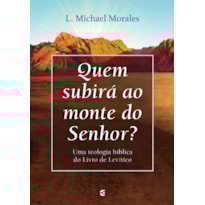 QUEM SUBIRÁ AO MONTE DO SENHOR? QUEM SUBIRÁ AO MONTE DO SENHOR?