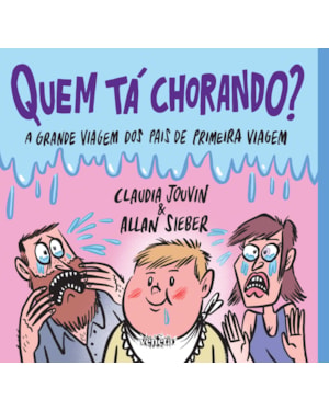QUEM TÁ CHORANDO?