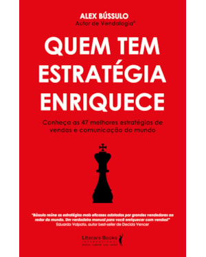 Quem tem estratégia enriquece: Conheça as 47 melhores estratégias de vendas e comunicação do mundo