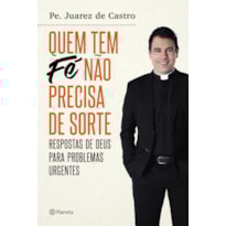 QUEM TEM FÉ NÃO PRECISA DE SORTE QUEM TEM FÉ NÃO PRECISA DE SORTE