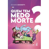 QUEM TEM MEDO DA MORTE?