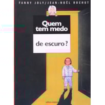 QUEM TEM MEDO DE ESCURO?