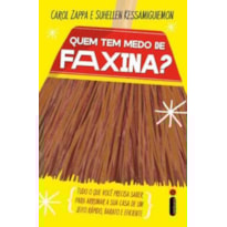 QUEM TEM MEDO DE FAXINA?