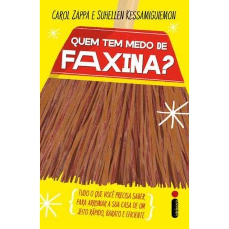 QUEM TEM MEDO DE FAXINA?
