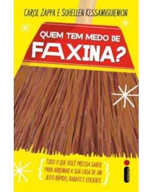 QUEM TEM MEDO DE FAXINA?