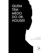 QUEM TEM MEDO DO DR. HOUSE?