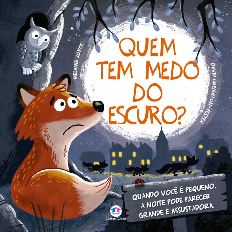 Quem tem medo do escuro?: Quando você é pequeno, a noite pode parecer grande e assustadora