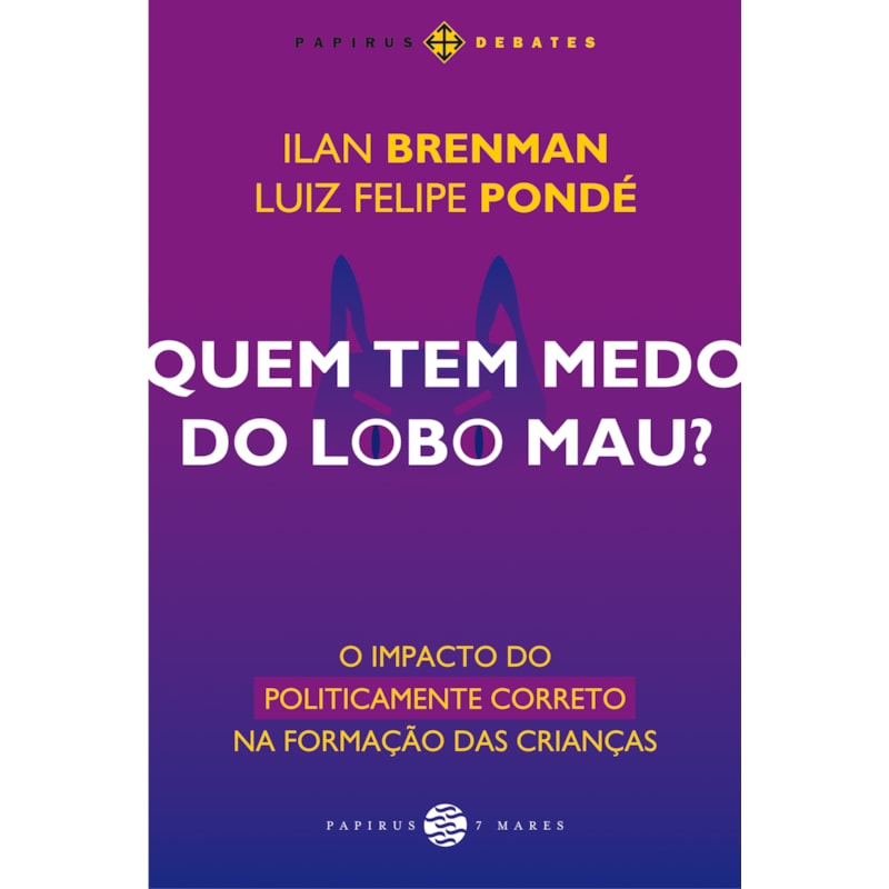 QUEM TEM MEDO DO LOBO MAU?: O IMPACTO DO POLITICAMENTE CORRETO NA FORMAÇÃO DAS CRIANÇAS