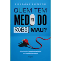 QUEM TEM MEDO DO ROBÔ MAU?: REFLEXÕES SOBRE INTELIGÊNCIAS ARTIFICIAIS PARA INTELIGÊNCIAS NATURAIS