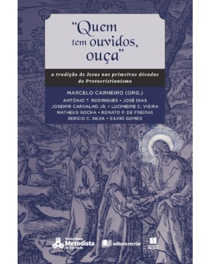 Quem tem ouvidos, ouça: a tradição de Jesus nas primeiras décadas do Protocristianismo