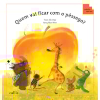 QUEM VAI FICAR COM O PÊSSEGO? - ORDEM CRESCENTE E DECRESCENTE - 2ª EDIÇÃO - COLEÇÃO TAN TAN