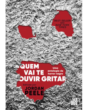 QUEM VAI TE OUVIR GRITAR: UMA ANTOLOGIA DE HORROR NEGRO