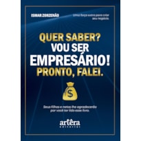 QUER SABER? VOU SER EMPRESÁRIO! PRONTO, FALEI