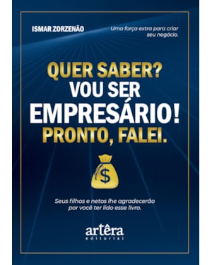 QUER SABER? VOU SER EMPRESÁRIO! PRONTO, FALEI