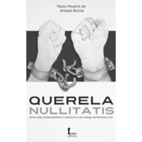 QUERELA NULLITATIS - UMA VISÃO CONTEMPÔRANEA E PRÁTICA À  LUZ DO CÓDIGO DE PROCESSO CIVIL