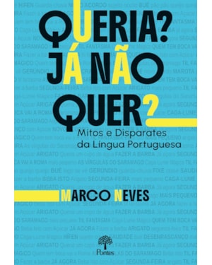 QUERIA ? JÁ NÃO QUER ?