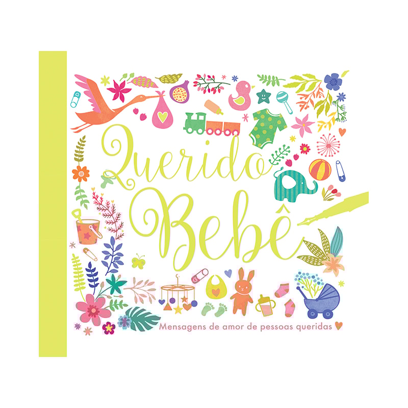 QUERIDO BEBÊ : MENSAGENS DE AMOR DE PESSOAS QUERIDA