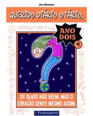 QUERIDO DIARIO OTARIO ANO 2 04 - OS OLHOS NAO VEEM, MAS O CORACAO SENTE MESMO ASSIM