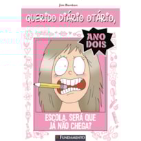 QUERIDO DIÁRIO OTÁRIO ANO 2 - ESCOLA. SERÁ QUE JÁ NÃO CHEGA?
