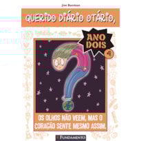 QUERIDO DIARIO OTARIO ANO 2 - OS OLHOS NÃO VEEM, MAS O CORAÇÃO SENTE MESMO ASSIM