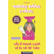 QUERIDO DIÁRIO OTÁRIO - NÃO É MINHA CULPA SE EU SEI DE TUDO