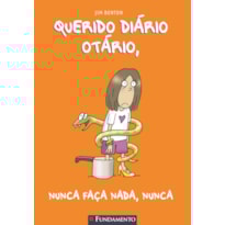 QUERIDO DIÁRIO OTÁRIO - NUNCA FAÇA NADA, NUNCA