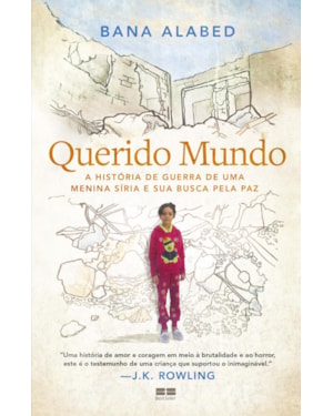 QUERIDO MUNDO: A HISTÓRIA DE GUERRA DE UMA MENINA SÍRIA E SUA BUSCA PELA PAZ