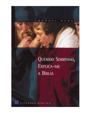 QUERIDO SOBRINHO, EXPLICA-ME A BÍBLIA