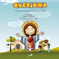 Querigma - Brincar e viver (Jogo): Vivência para a iniciação à vida cristã com crianças