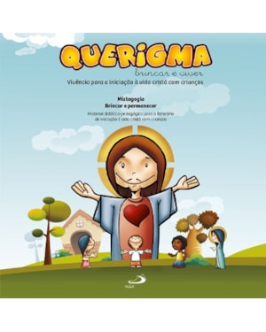 Querigma - Brincar e viver (Jogo): Vivência para a iniciação à vida cristã com crianças