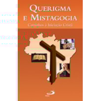 Querigma e mistagogia: caminhos à iniciação cristã