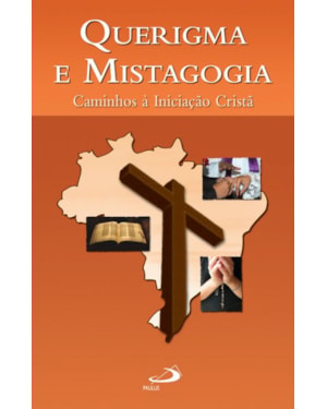 Querigma e mistagogia: caminhos à iniciação cristã