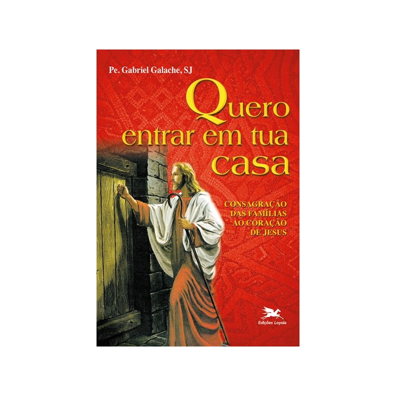 QUERO ENTRAR EM TUA CASA - CONSAGRAÇÃO DAS FAMÍLIAS AO CORAÇÃO DE JESUS