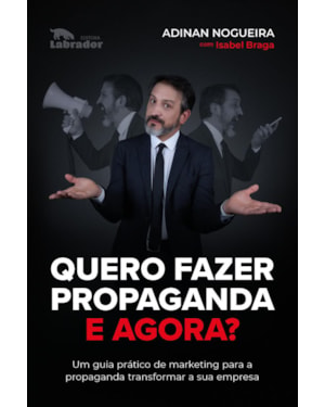 QUERO FAZER PROPAGANDA. E AGORA?