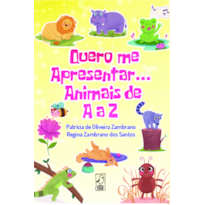 Quero me apresentar... Animais de A a Z