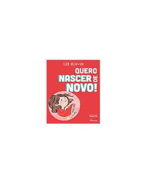 Quero nascer de novo!