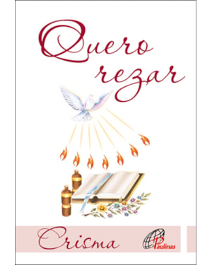 Quero rezar - crisma
