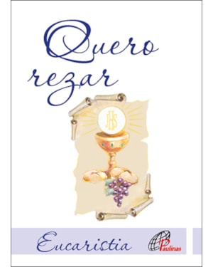 Quero rezar - primeira eucaristia