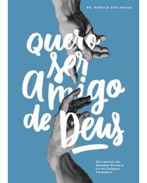 QUERO SER AMIGO DE DEUS
