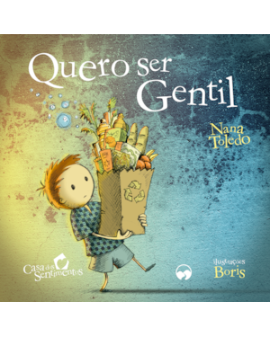 QUERO SER GENTIL - CASA DOS SENTIMENTOS