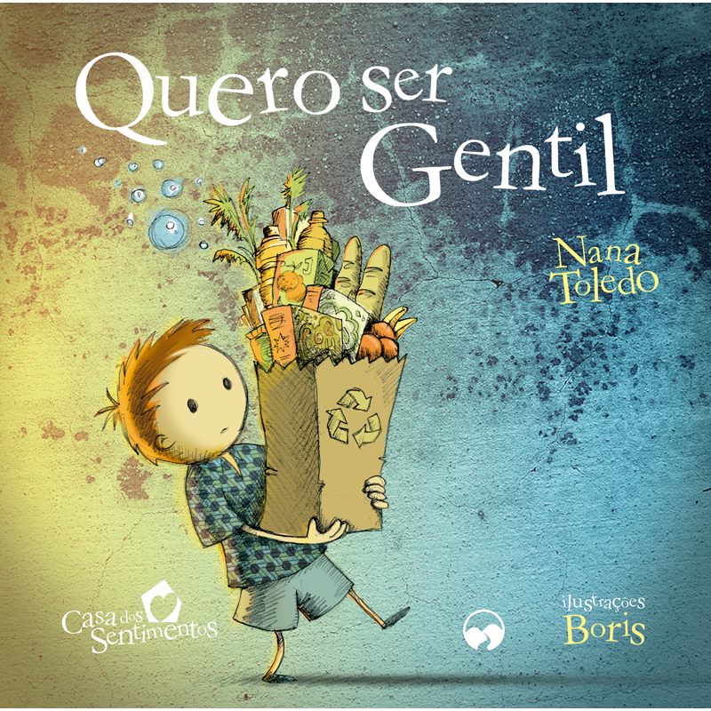 QUERO SER GENTIL - CASA DOS SENTIMENTOS