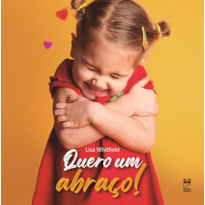 QUERO UM ABRAÇO! QUERO UM ABRAÇO!
