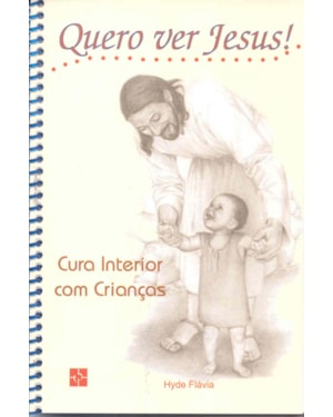 QUERO VER JESUS - CURA INTERIOR COM CRIANCAS
