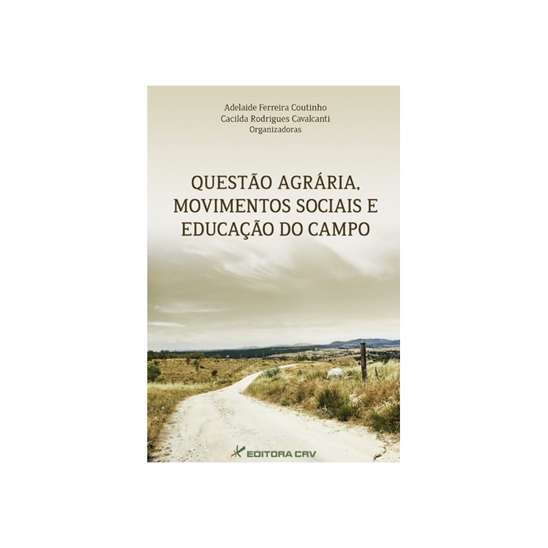 QUESTÃO AGRÁRIA, MOVIMENTOS SOCIAIS E EDUCAÇÃO DO CAMPO