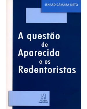 QUESTAO DE APARECIDA E OS REDENTORISTAS, A