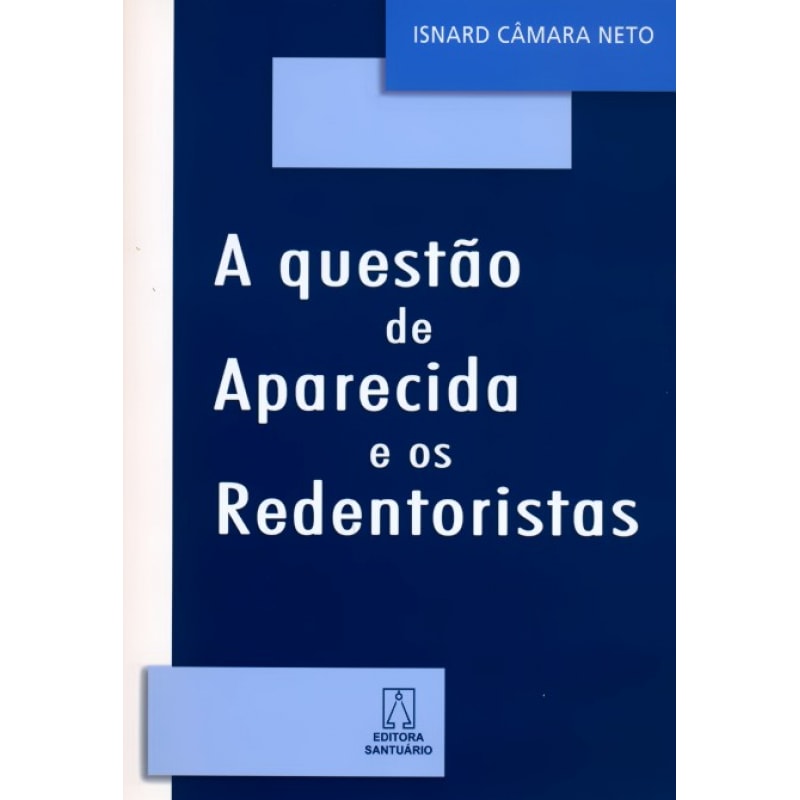 QUESTAO DE APARECIDA E OS REDENTORISTAS, A