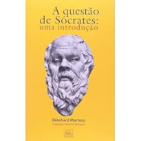 QUESTAO DE SOCRATES, A - UMA INTRODUCAO
