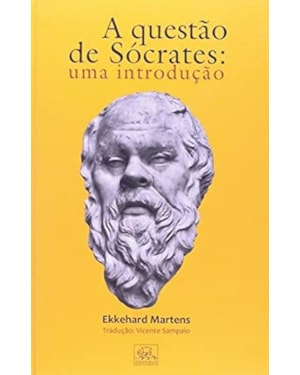 QUESTAO DE SOCRATES, A - UMA INTRODUCAO