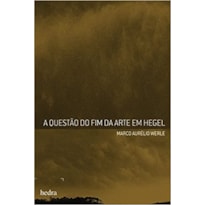 QUESTÃO DO FIM DA ARTE EM HEGEL